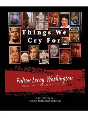 Fulton Leroy Washington: Things We Cry For